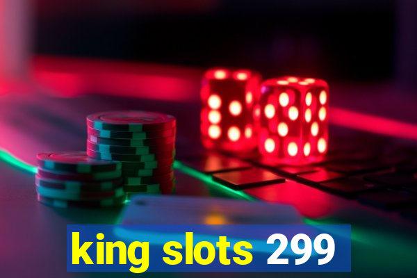 king slots 299